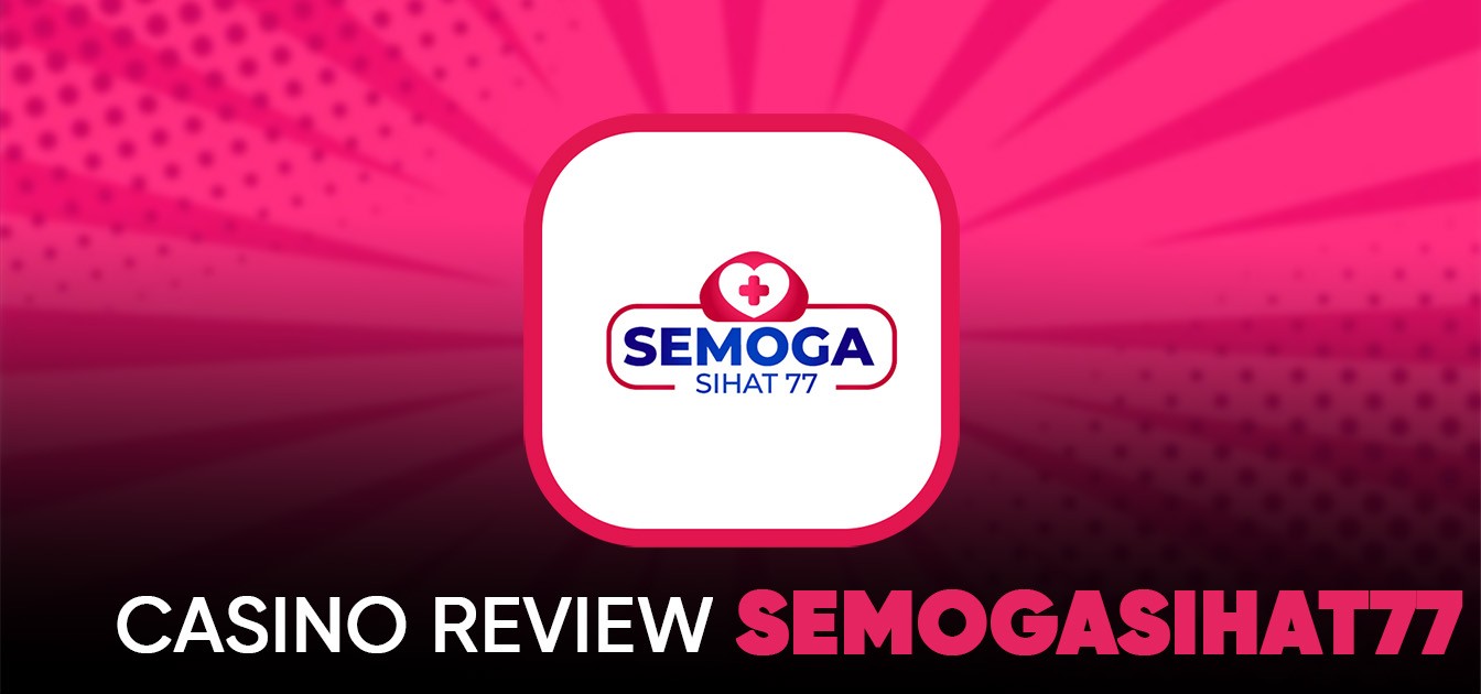 SemogaSihat77 - Malaysia’s Most Secure Online Casino Platform 2025